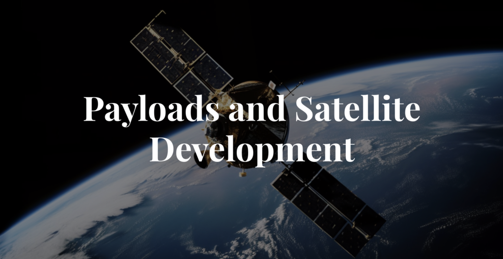 Payloads and Satellite Development