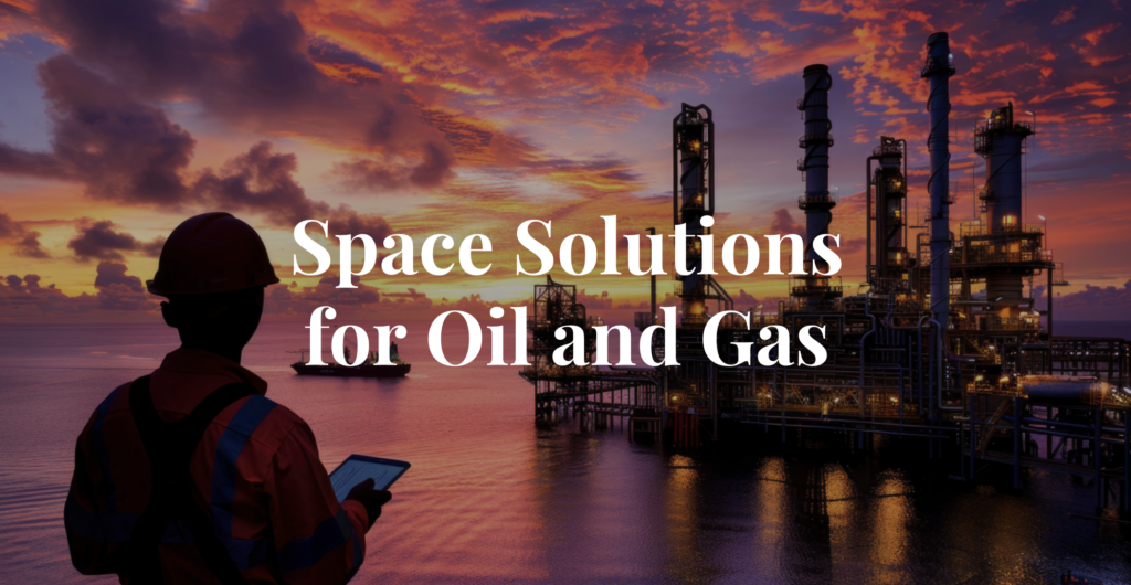 Space Solutions for Oil and Gas