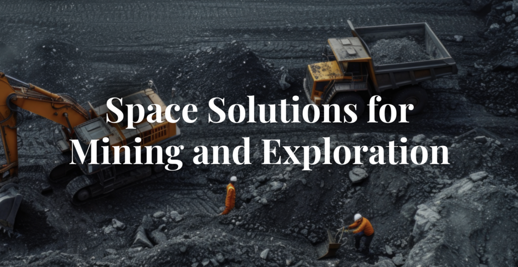 Space Solutions for Mining and Exploration